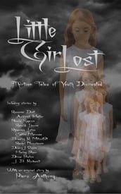 Little Girl Lost: Thirteen Tales of Youth Disrupted