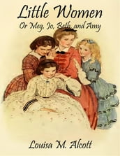 Little Women: Or Meg, Jo, Beth, and Amy (Noslen Classics)