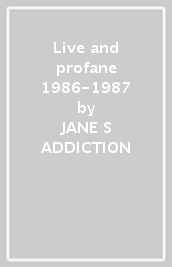 Live and profane 1986-1987
