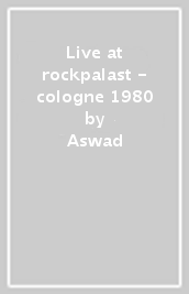 Live at rockpalast - cologne 1980