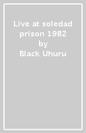 Live at soledad prison 1982