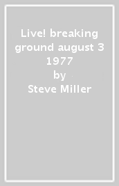 Live! breaking ground august 3 1977