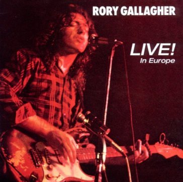 Live in europe =remast= - Rory Gallagher
