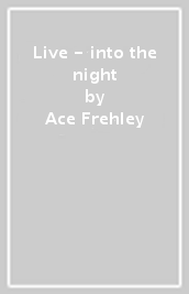Live - into the night