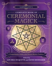 Llewellyn s Complete Book of Ceremonial Magick
