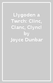 Llygoden a Twrch: Clinc, Clanc, Clync!