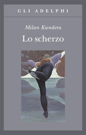 Lo scherzo - Milan Kundera