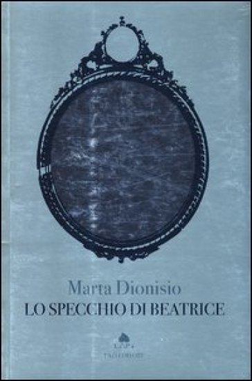 Lo specchio di Beatrice - Marta Dionisio