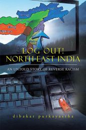 Log Out! North-East India