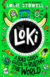 Loki: A Bad God s Guide to Ruling the World
