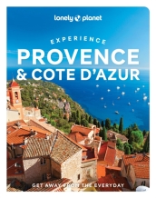 Lonely Planet Experience Provence & the Cote d Azur