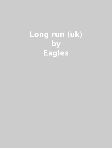 Long run (uk) - Eagles