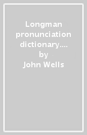 Longman pronunciation dictionary. Con CD-ROM