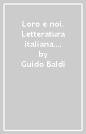 Loro e noi. Letteratura italiana. Per le Scuole superiori. Con e-book. Con espansione online. Vol. 2: Dal Barocco al Romanticismo