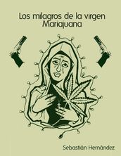 Los milagros de la virgen Mariajuana