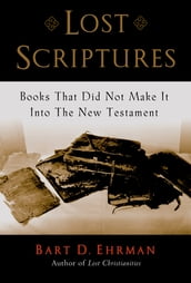 Lost Scriptures:Books that Did Not Make It into the New Testament