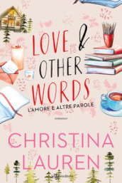 Love & other words. L amore e altre parole