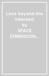 Love beyond the intersect