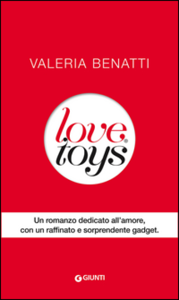 Love toys. Con gadget - Valeria Benatti