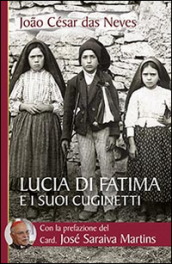 Lucia di Fatima e i suoi cuginetti