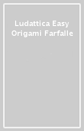 Ludattica Easy Origami Farfalle