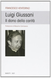 Luigi Giussani. Il dono della carità