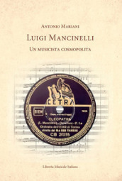 Luigi Mancinelli. Un musicista cosmopolita