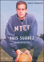 Luis Suarez. L architetto