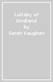Lullaby of birdland