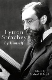 Lytton Strachey By Himself