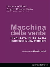 Macchina della verità: Inventata in Italia ha successo in USA, perche ?