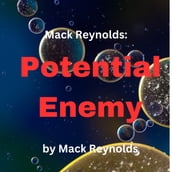 Mack Reynolds: Potential Enemy
