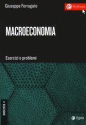 Macroeconomia. Esercizi e problemi. Con Contenuto digitale per download e accesso on line