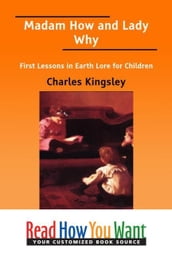 Madam How And Lady Why: First Lessons In Earth Lore For Children