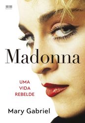 Madonna: Uma vida rebelde