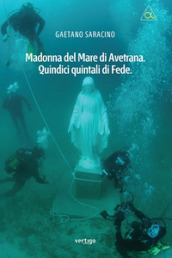 Madonna del mare di Avetrana. Quindici quintali di fede