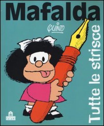 Mafalda. Tutte le strisce - Quino