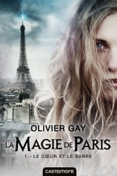 La Magie de Paris, T1 : Le Coeur et le Sabre