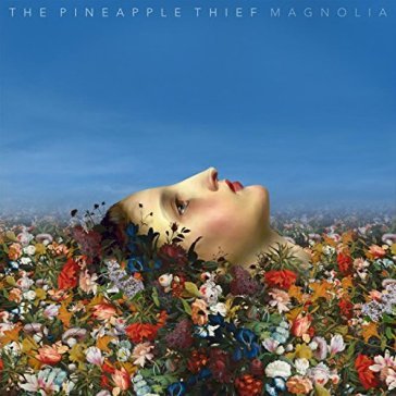 Magnolia - Pineapple Thief