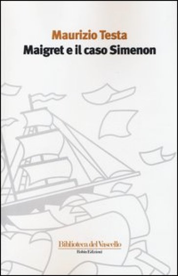 Maigret e il caso Simenon - Maurizio Testa