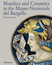 Maiolica and Ceramics in the Museo Nazionale del Bargello