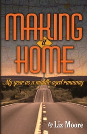 Making It Home: My year as a middle-aged runaway