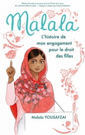Malala - L histoire de mon engagement pour le droit des filles