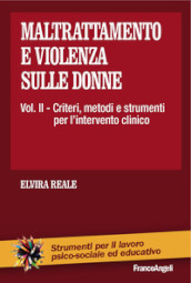 Maltrattamento e violenza sulle donne. 2: Criteri, metodi e strumenti dell intervento clinico