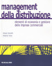 Management della distribuzione. Elementi di economia e gestione delle imprese commerciali