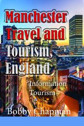Manchester Travel and Tourism, England: Information Tourism