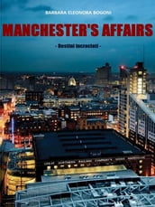 Manchester s affairs- Destini Incrociati