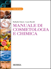 Manuale di cosmetologia e chimica. Per gli Ist. professionali. Con e-book. Con espansione online