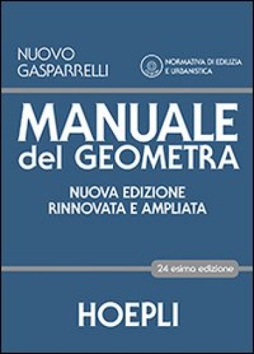 Manuale del geometra. Per gli Ist. tecnici per geometri. Con CD-ROM. Con espansione online - Luigi Gasparelli