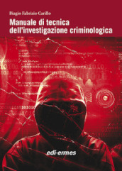 Manuale di tecnica dell investigazione criminologica